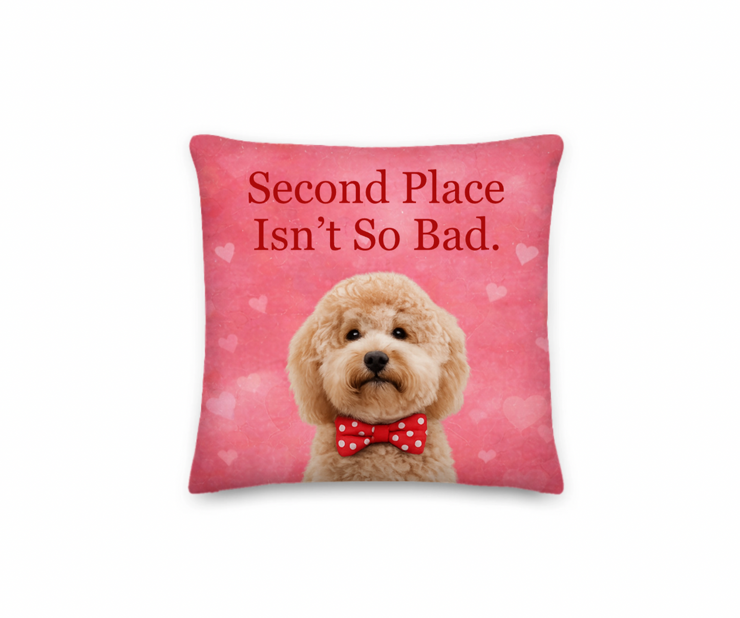 Pillow with a dog illustration and text 'Second Place Isn't So Bad.' on a pink background