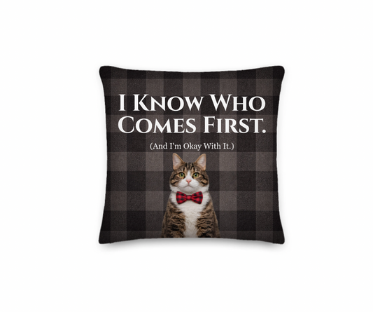 I Know Who comes first -  For him - Premium Pillow
